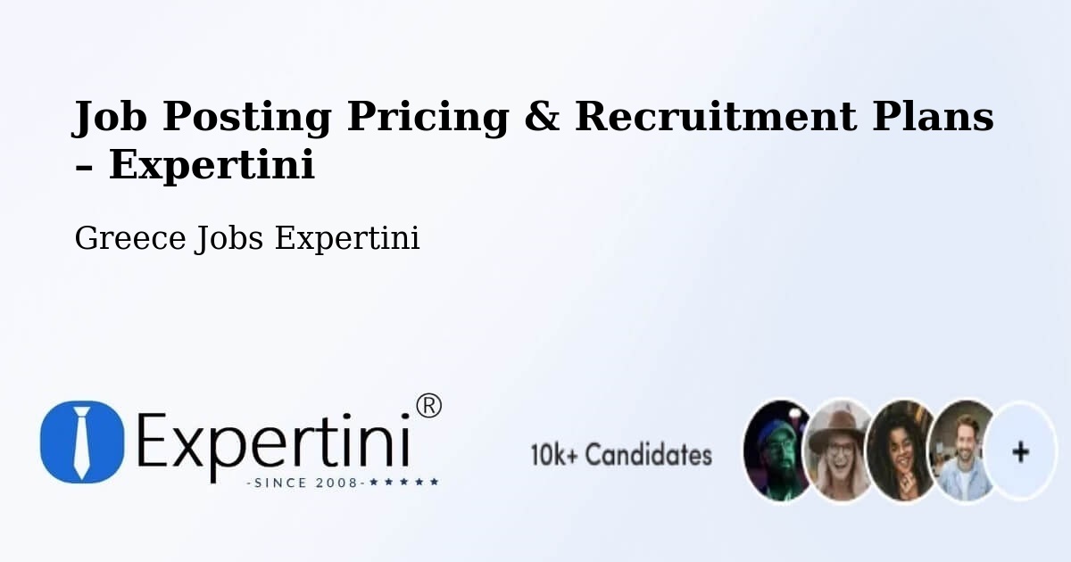 Job Posting Pricing & Recruitment Plans – Néa Seléfkeia - Néa Seléfkeia, Greece Jobs Expertini